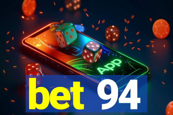 bet 94